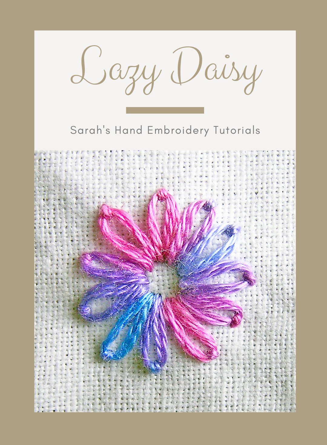 Lazy Daisy Sarah S Hand Embroidery Tutorials